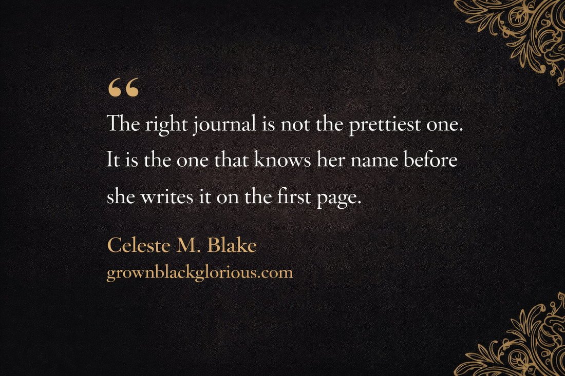 Quote banner with gold details, and the quote “The right journal is not the prettiest one. It is the one that knows her name before she writes it on the first page.” 