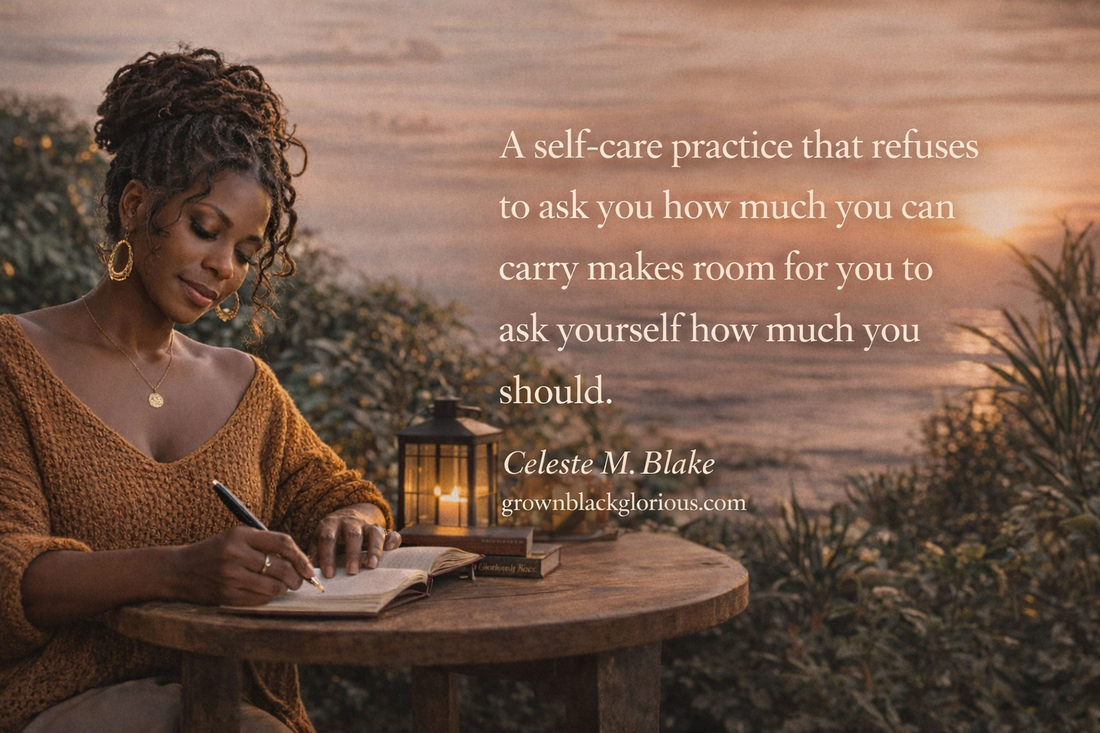Celeste M. Blake quote on self-care and relationships; Black woman in a peaceful 'Soft Life' sanctuary reflecting with the Grown Black Glorious journal bundle.
