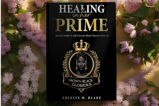 Healing in Her Prime ebook for Black women in midlife by Celeste M. Blake — emotional healing guide for Black women over 40 by Grown Black Glorious