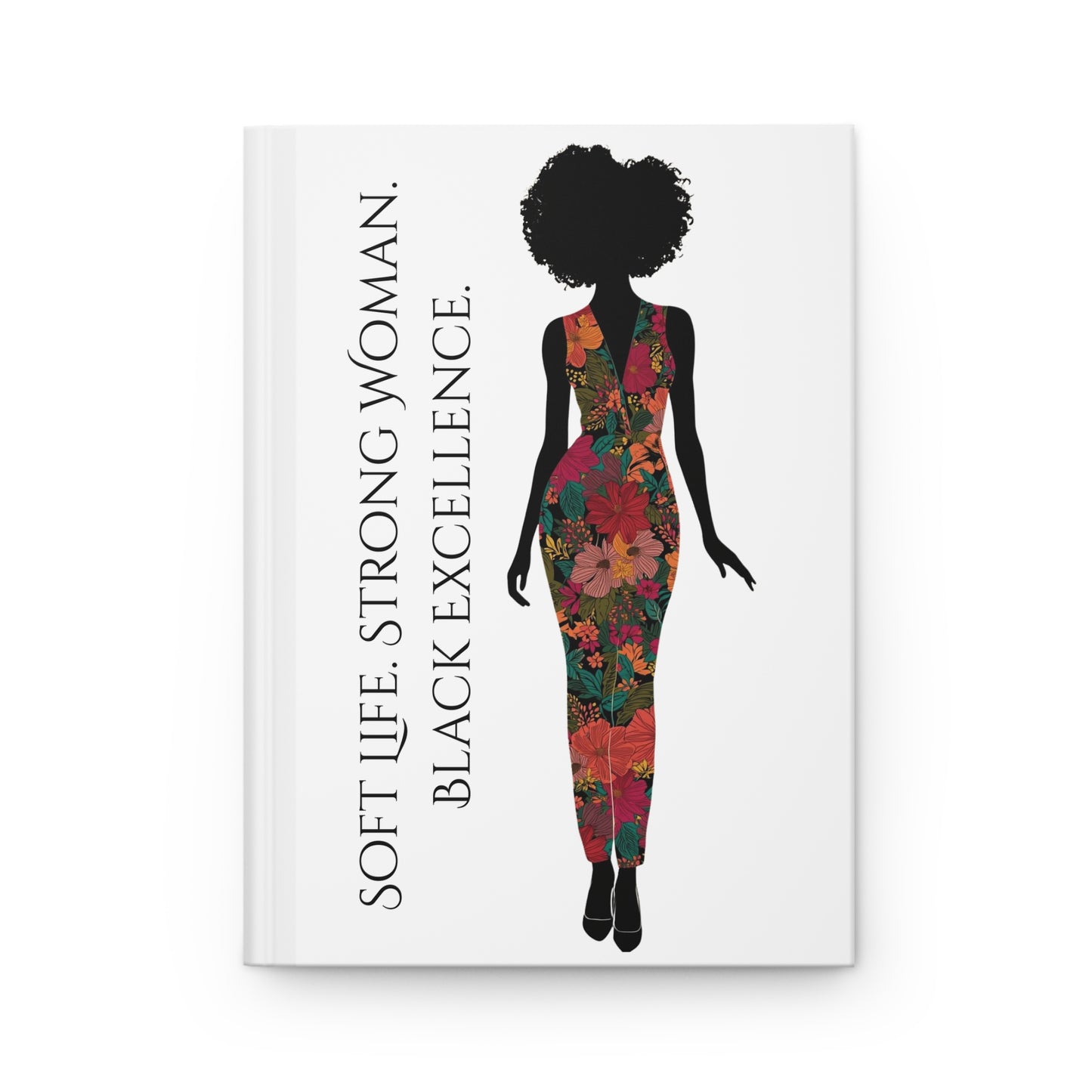 Soft Life. Strong Woman. Black Excellence Black Women Journal | Elegant Self Care & Empowerment Gift