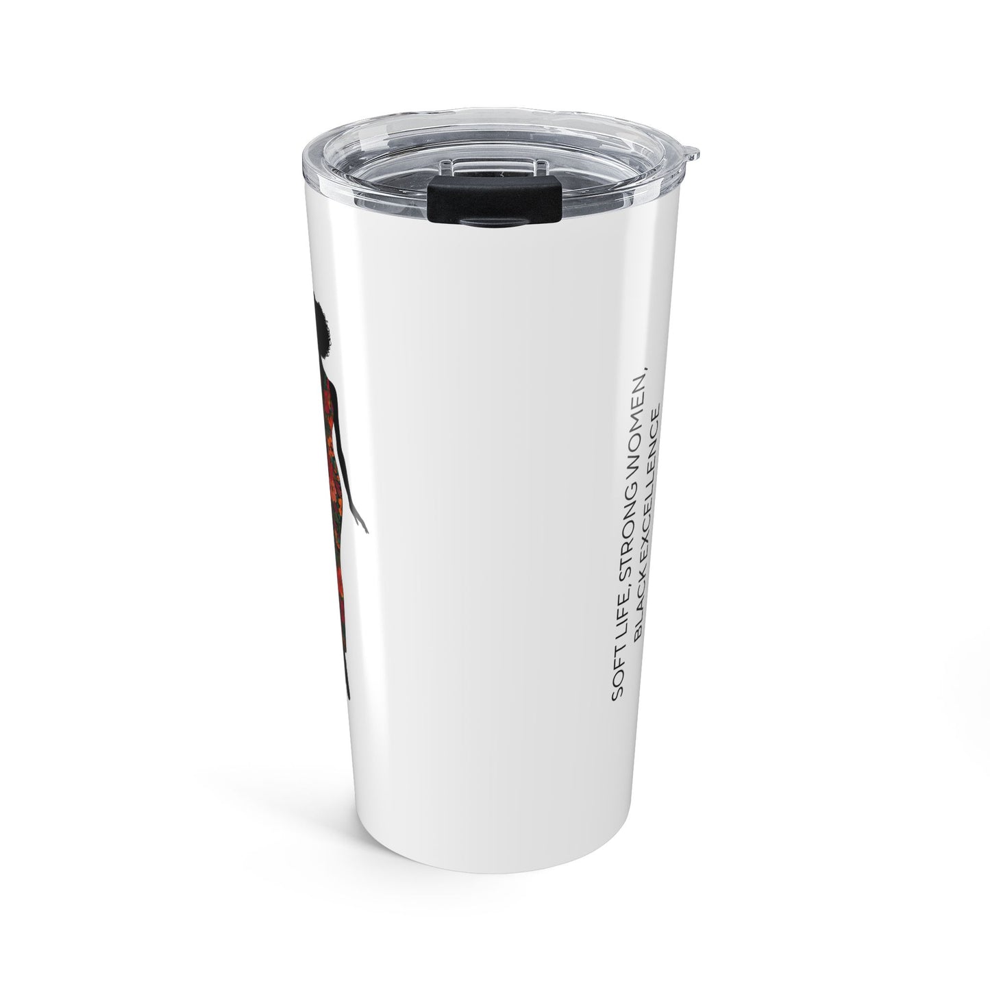 Soft Life Strong Women Black Excellence 20oz White Tumbler – Inspirational Stainless Steel Travel Mug for Empowered Black Women