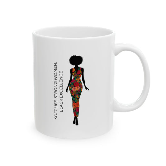 Soft Life Strong Women Black Excellence Mug – Inspirational Coffee Cup for Empowered Black Women - 11 oz