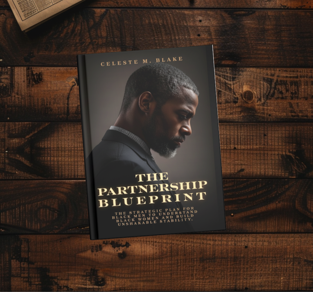 The Partnership Blueprint Volume I Information Manual by Celeste M. Blake - A relationship guide for Black men to understand emotional dynamics and build stability with Black women.