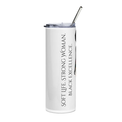 20oz Stainless Tumbler — “Soft Life. Strong Woman. Black Excellence.” Inspirational Travel Cup