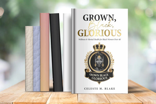 Grown, Black, Glorious — wellness and mental health ebook for Black women over 40.